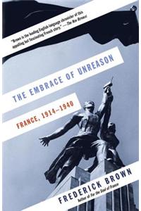 The Embrace of Unreason: France, 1914-1940
