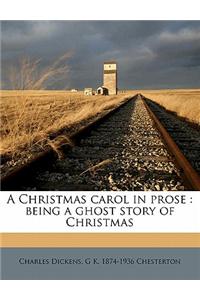 A Christmas Carol in Prose: Being a Ghost Story of Christmas