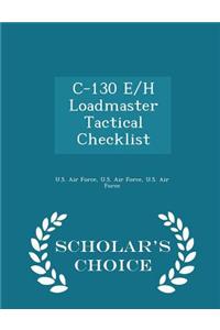 C-130 E/H Loadmaster Tactical Checklist - Scholar's Choice Edition