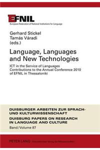 Language, Languages and New Technologies: Ict in the Service of Languages- Contributions to the Annual Conference 2010 of Efnil in Thessaloniki
