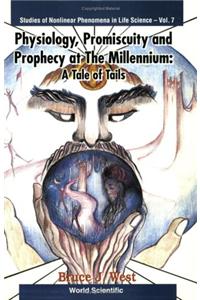 Physiology, Promiscuity and Prophecy at the Millennium