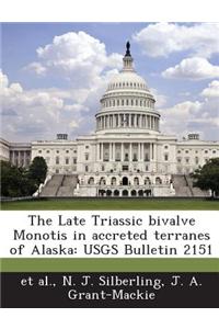 The Late Triassic Bivalve Monotis in Accreted Terranes of Alaska: Usgs Bulletin 2151