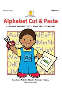 Alphabet Cut & Paste: Hands-On Alphabet Skills for Early Learners