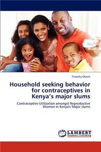 Household Seeking Behavior for Contraceptives in Kenya's Major Slums