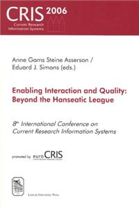 Enabling Interaction and Quality: Beyond the Hanseatic League--8th International Conference on Current Research Information Systems, Bergen, May 11-13