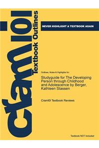 Studyguide for the Developing Person Through Childhood and Adolescence by Berger, Kathleen Stassen