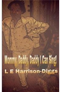 Mommy, Daddy, Daddy I Can Sing!