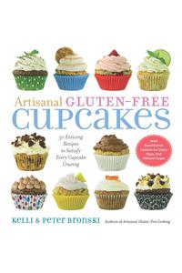Artisanal Gluten-Free Cupcakes: 50 From-Scratch Recipes to Delight Every Cupcake Devotee Gluten-Free and Otherwise