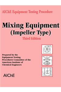 Aiche Equipment Testing Procedure - Mixing Equipment (Impeller Type)