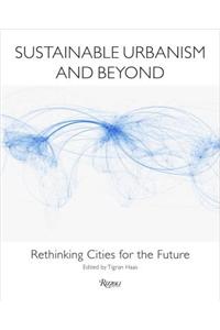 Sustainable Urbanism and Beyond: Rethinking Cities for the Future