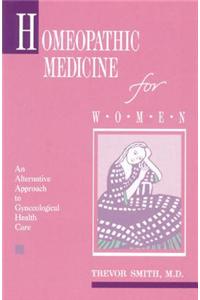 Homeopathic Medicine for Women: An Alternative Approach to Gynecological Health Care