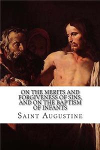 On the Merits and Forgiveness of Sins, and on the Baptism of Infants