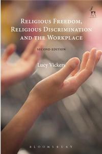 Religious Freedom, Religious Discrimination and the Workplace: Second Edition