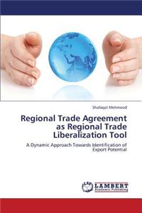 Regional Trade Agreement as Regional Trade Liberalization Tool