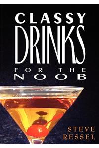 Classy Drinks for the Noob