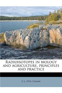 Radioisotopes in Biology and Agriculture, Principles and Practice