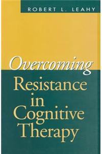 Overcoming Resistance in Cognitive Therapy