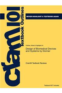 Studyguide for Design of Biomedical Devices and Systems by Donner, ISBN 9781420061796
