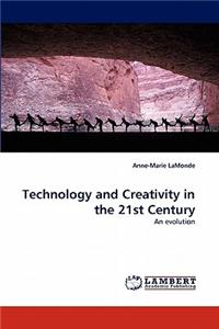 Technology and Creativity in the 21st Century