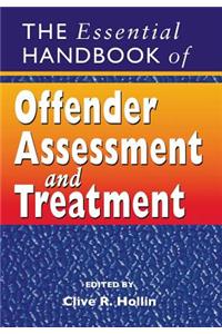 The Essential Handbook of Offender Assessment and Treatment