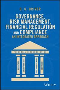 Governance, Risk Management, Financial Regulation and Compliance: An Integrated Approach
