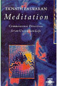 Meditation: Commonsense Directions for an Uncommon Life