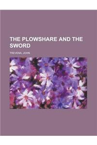 The Plowshare and the Sword