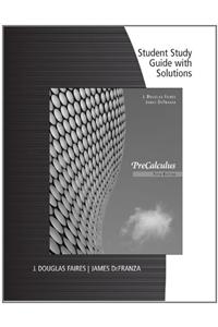 Study Guide with Solutions for Faires/Defranza's Precalculus, 5th