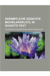 Saemmtliche Gedichte Michelangelo's, in Guasti's Text