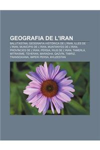 Geografia de L'Iran: Balutxistan, Geografia Historica de L'Iran, Illes de L'Iran, Municipis de L'Iran, Muntanyes de L'Iran