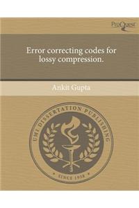 Error Correcting Codes for Lossy Compression.