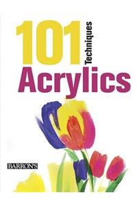 101 Techniques: Acrylics