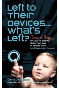 Left to Their Devices...What's Left?