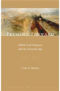 Pressing Forward: Alfred, Lord Tennyson and the Victorian Age