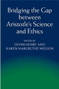 Bridging the Gap Between Aristotle's Science and Ethics
