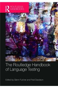 The Routledge Handbook of Language Testing