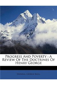 Progress and Poverty: A Review of the Doctrines of Henry George