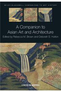 A Companion to Asian Art and Architecture
