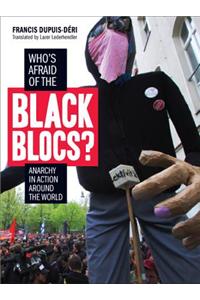 Who's Afraid of the Black Blocs?: Anarchy in Action Around the World