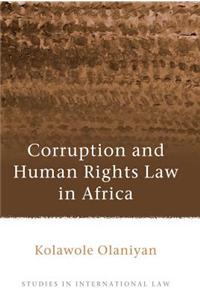 Corruption and Human Rights Law in Africa,