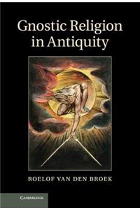 Gnostic Religion in Antiquity