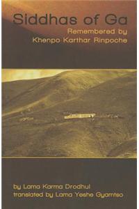 Siddhas of Ga: Remembered by Khenpo Karthar Rinpoche