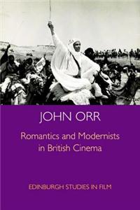 Romantics and Modernists in British Cinema