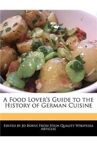 A Food Lover's Guide to the History of German Cuisine