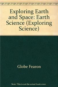 Exploring Earth and Space: Earth Science