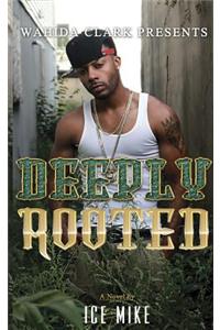 Deeply Rooted