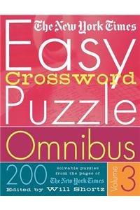 The New York Times Easy Crossword Puzzle Omnibus Volume 3: 200 Solvable Puzzles from the Pages of the New York Times