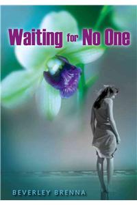 Waiting for No One