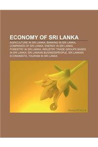 Economy of Sri Lanka: Agriculture in Sri Lanka, Banking in Sri Lanka, Companies of Sri Lanka, Energy in Sri Lanka, Forestry in Sri Lanka