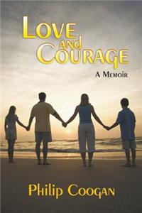 Love and Courage: A Memoir